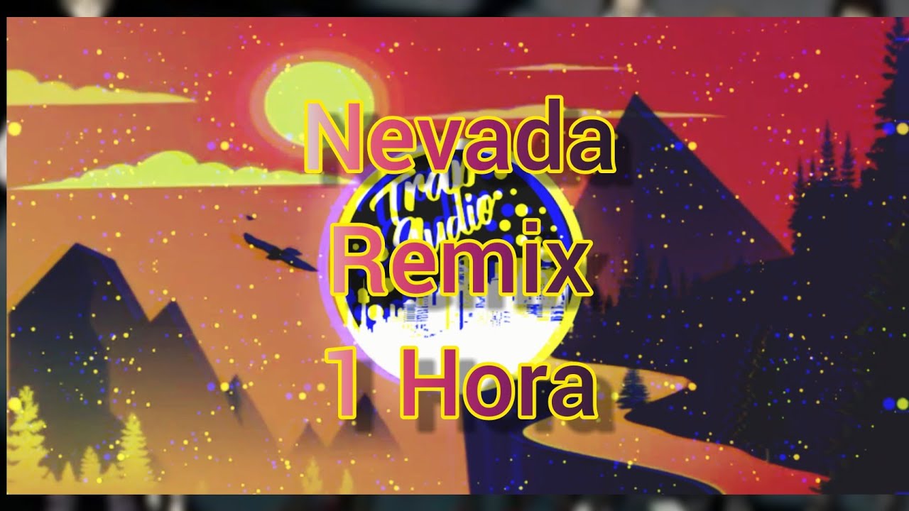 Nevada (Remix) (1 Hora)
