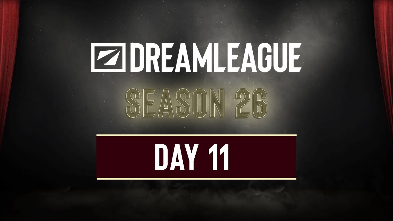 DreamLeague Season 26 - Day 11 - FULL SHOW