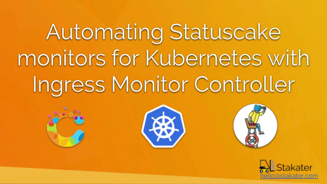 Automating Statuscake monitors for Kubernetes with Ingress Monitor Controller