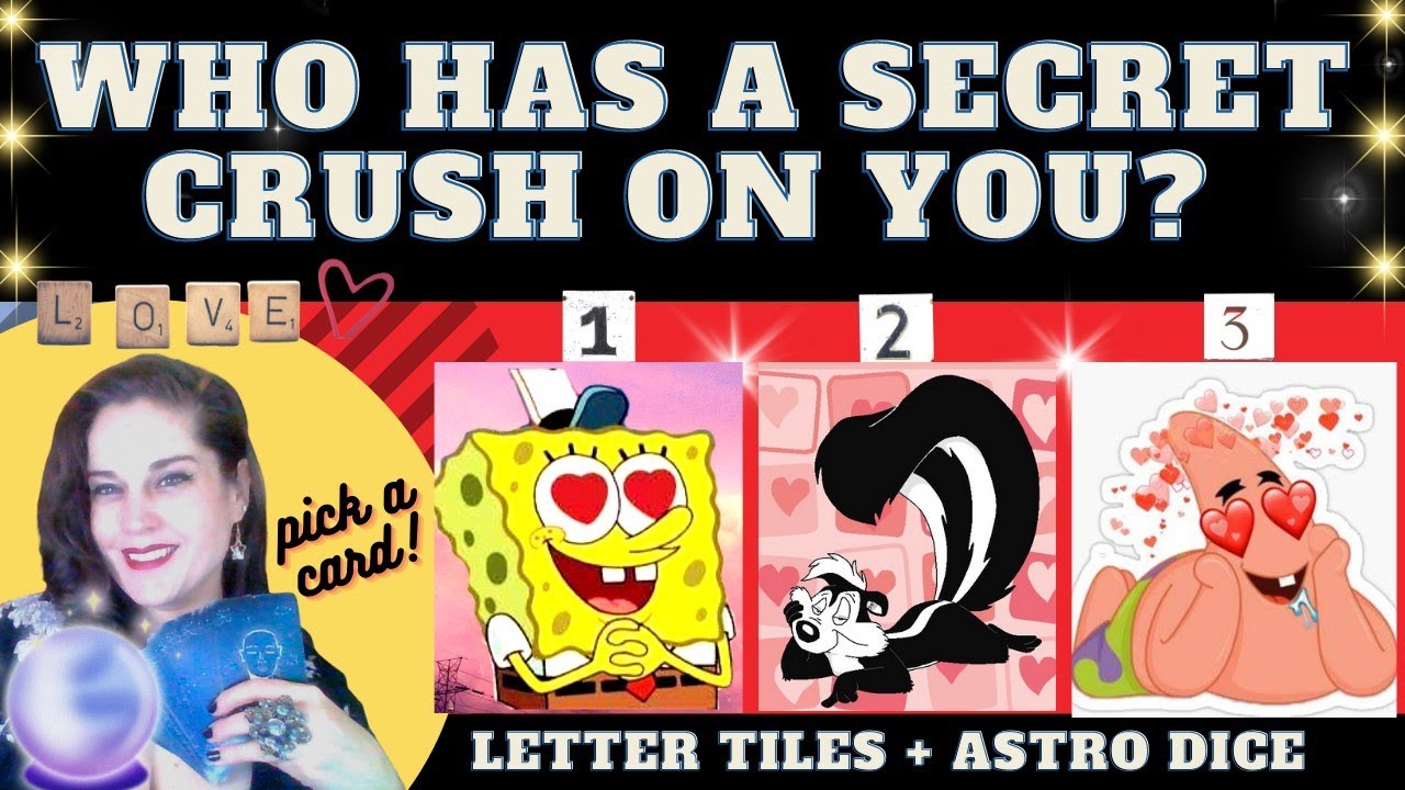 WHO HAS A SECRET CRUSH ON YOU? ❤ TAROT PICK A CARD (+Astro Dice + letter tiles + channeling)
