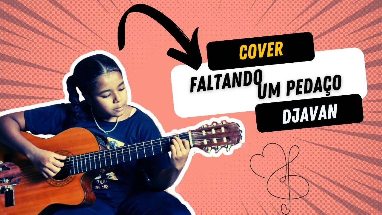 Faltando um pedaço - Djavan | Maria Fernanda e nós