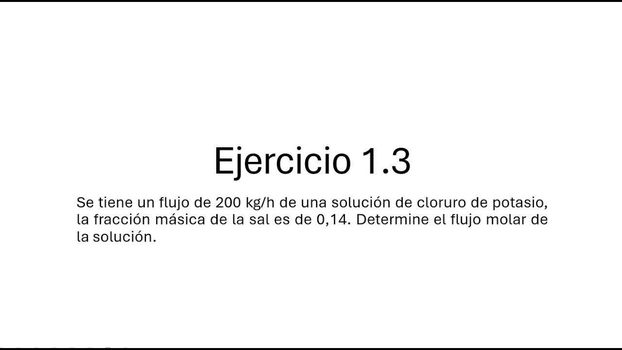 Ejercicio 1 3 Flujo molar, Flujo masico y fracción másica