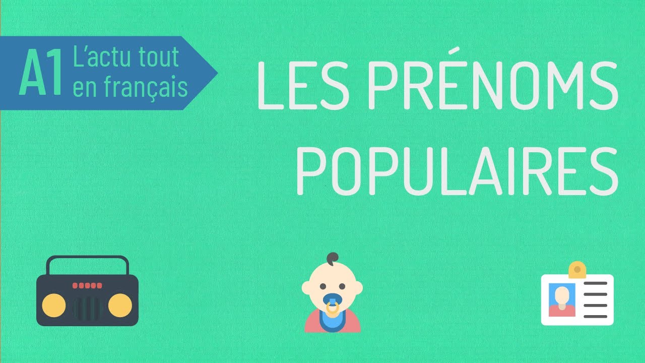 Les prénoms populaires en 2023 - Compréhension orale FLE pour débutants