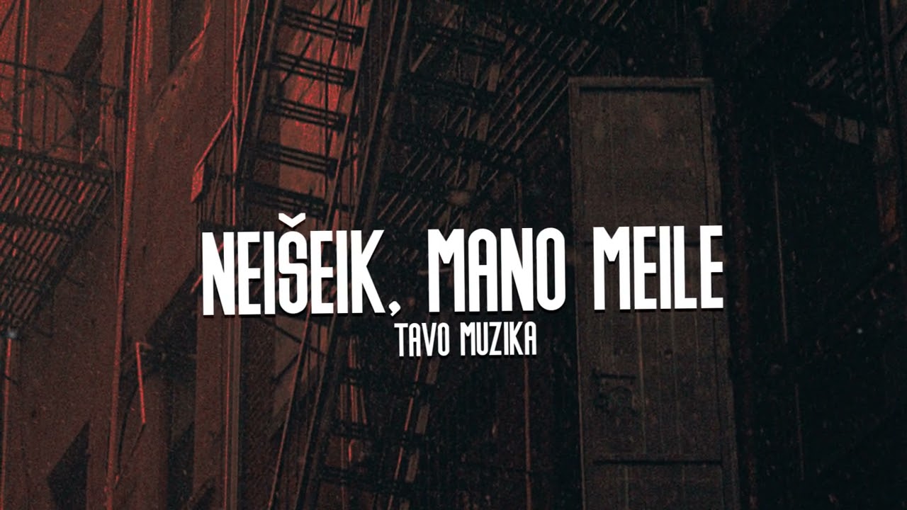 Tavo Muzika - Neišeik, Mano Meile (Naujiena 2026)