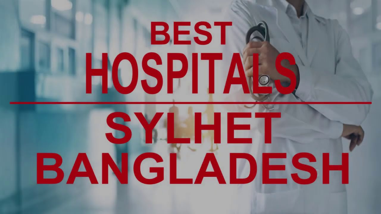 Hospitals in  Sylhet, Bangladesh