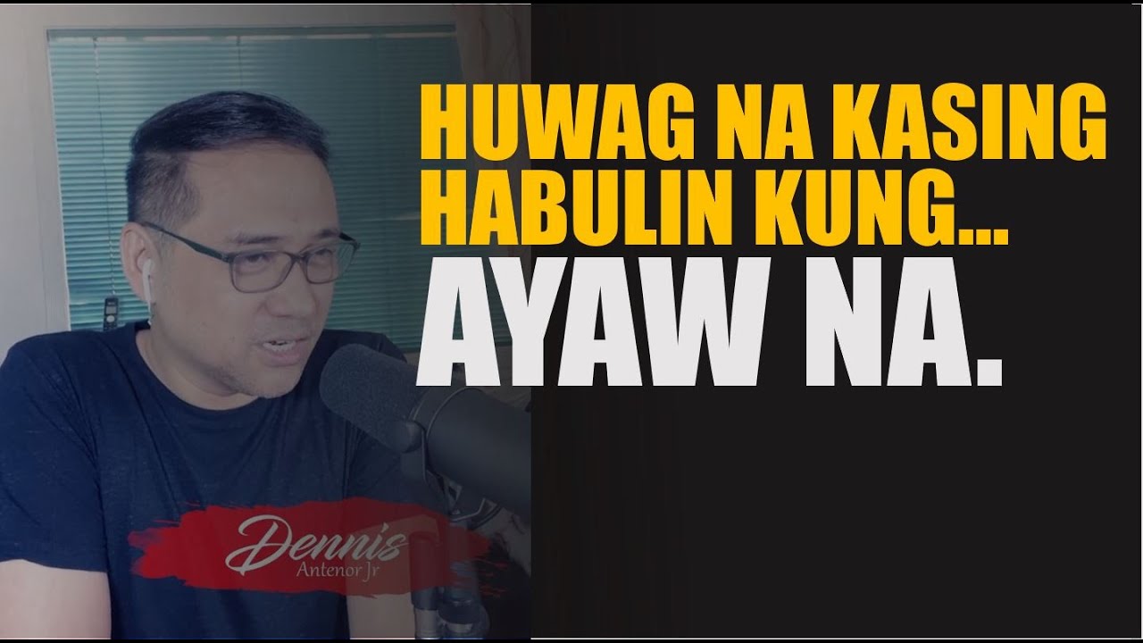 HUWAG NG HABOL NG HABOL KUNG AYAW NA TALAGA