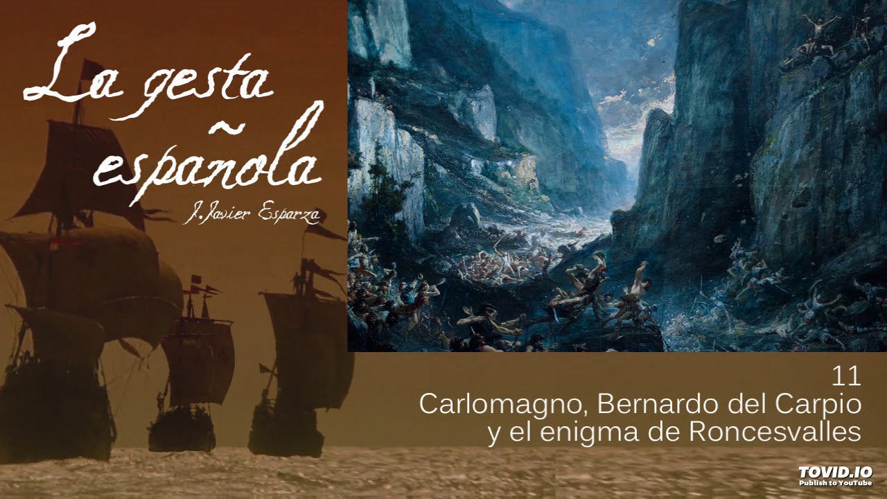 La gesta española - 11 - Carlomagno, Bernardo del Carpio y el enigma de Roncesvalles
