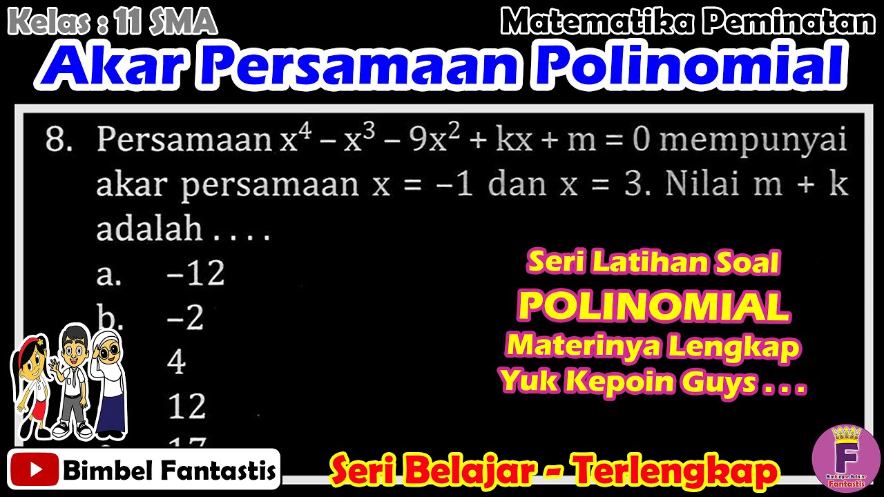 Akar Persamaan Polinomial || Seri Belajar || No 8 || 2022/K11/S2/MP/B1/UK5 || Mtk Peminatan 11