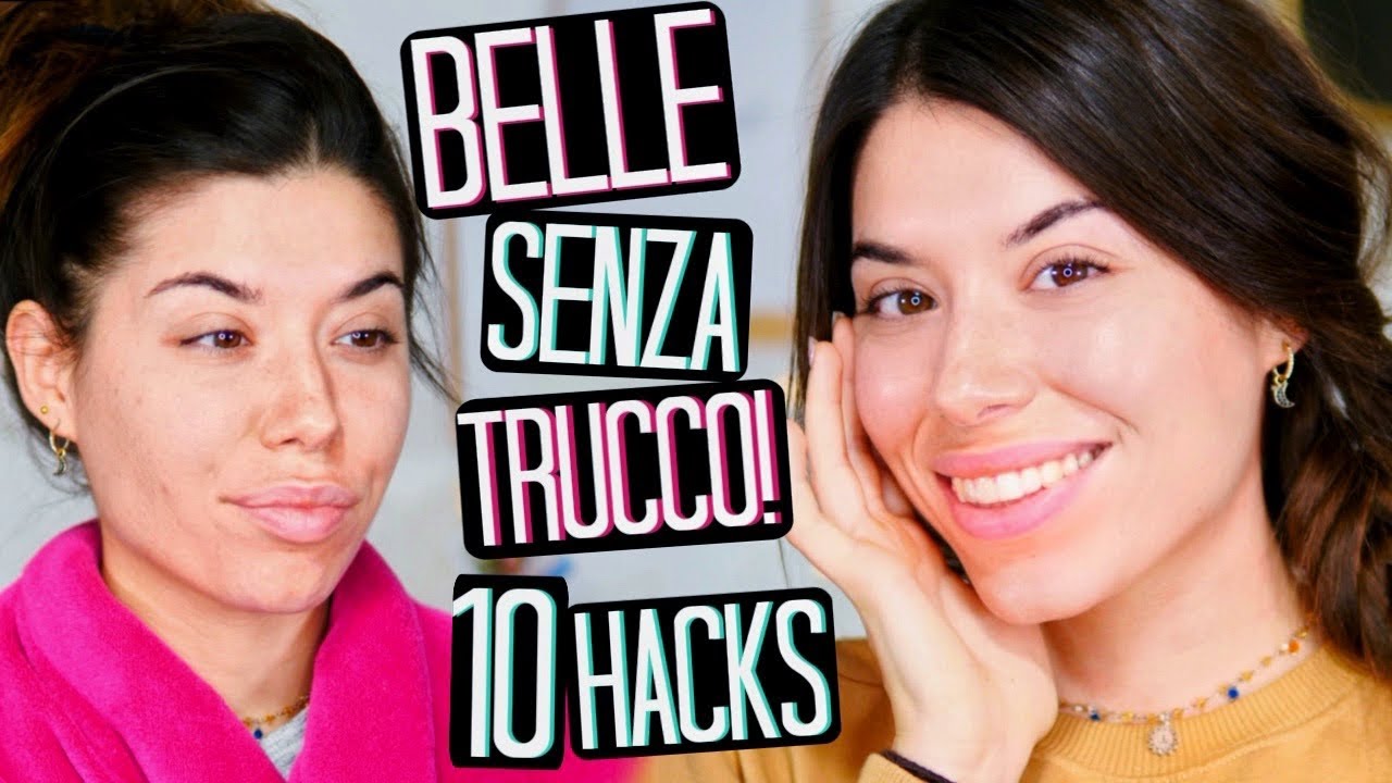 COME ESSERE PIÙ BELLE SENZA TRUCCO?! 10 TRUCCHETTI CHE DOVETE SAPERE!!! 😱💓
