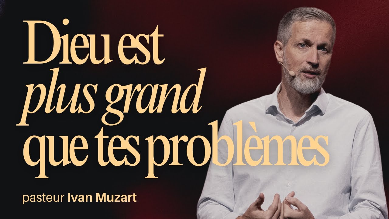 Dieu est plus grand que tes problèmes - Ivan Muzart