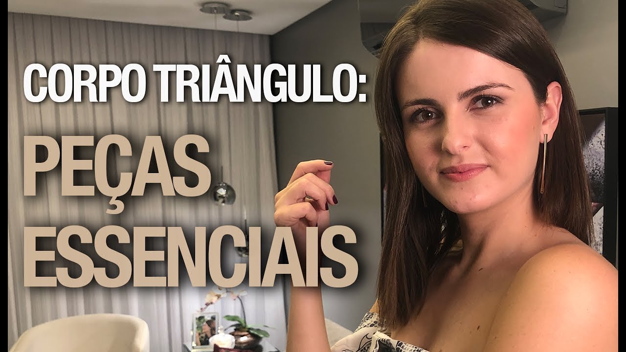 Corpo Triângulo: Peças essenciais | Tipos de Corpo - Ep. #05