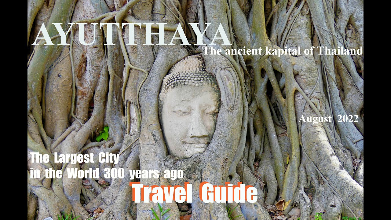 4K | AYUTTHAYA, THAILAND | The Historic Ancient Capital of the Thai Kingdom | Travel Guide |  2022