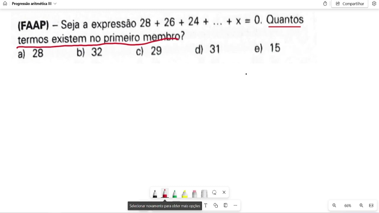 (FAAP) -  Seja a expressão 28 + 26 + 24 + ...+ x = 0. Quantos termos exitem no primeiro membro