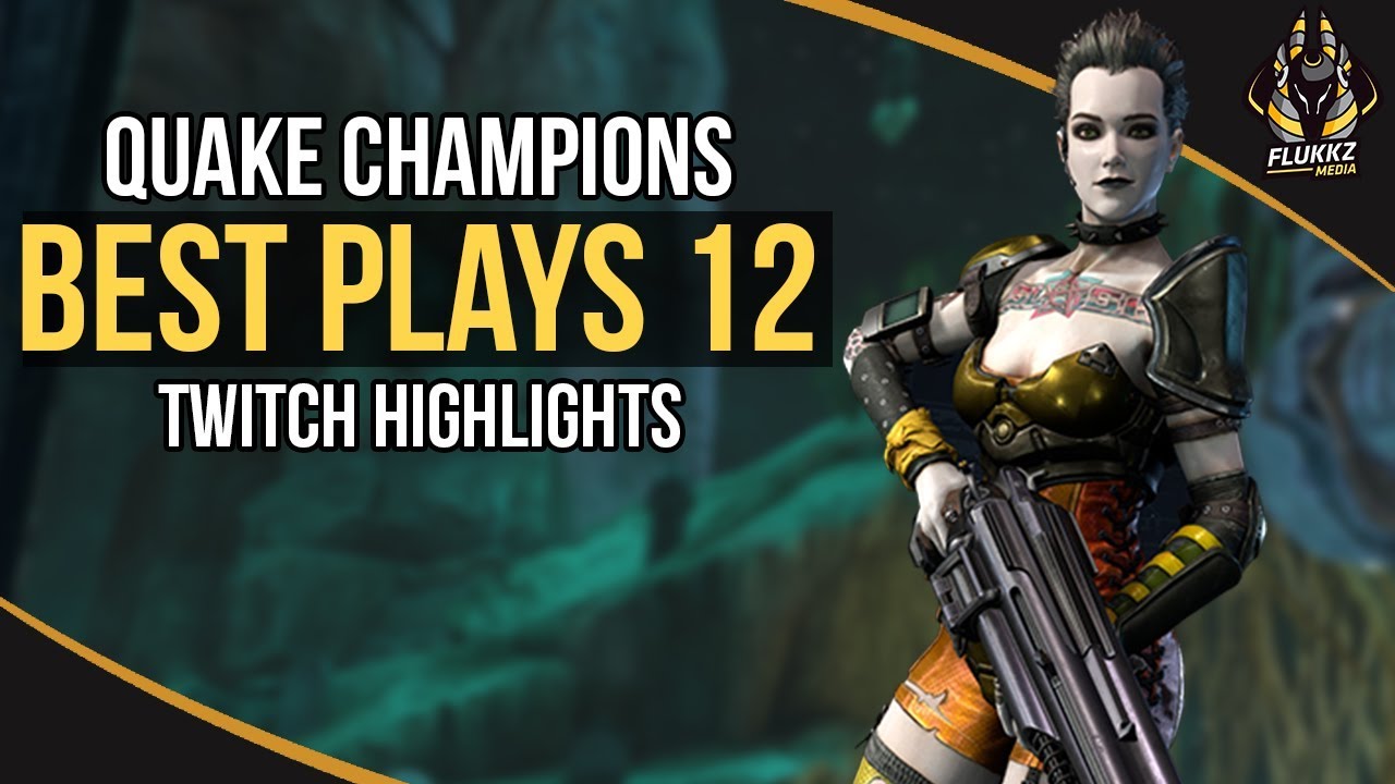 QUAKE CHAMPIONS BEST PLAYS 12 (TWITCH HIGHLIGHTS)
