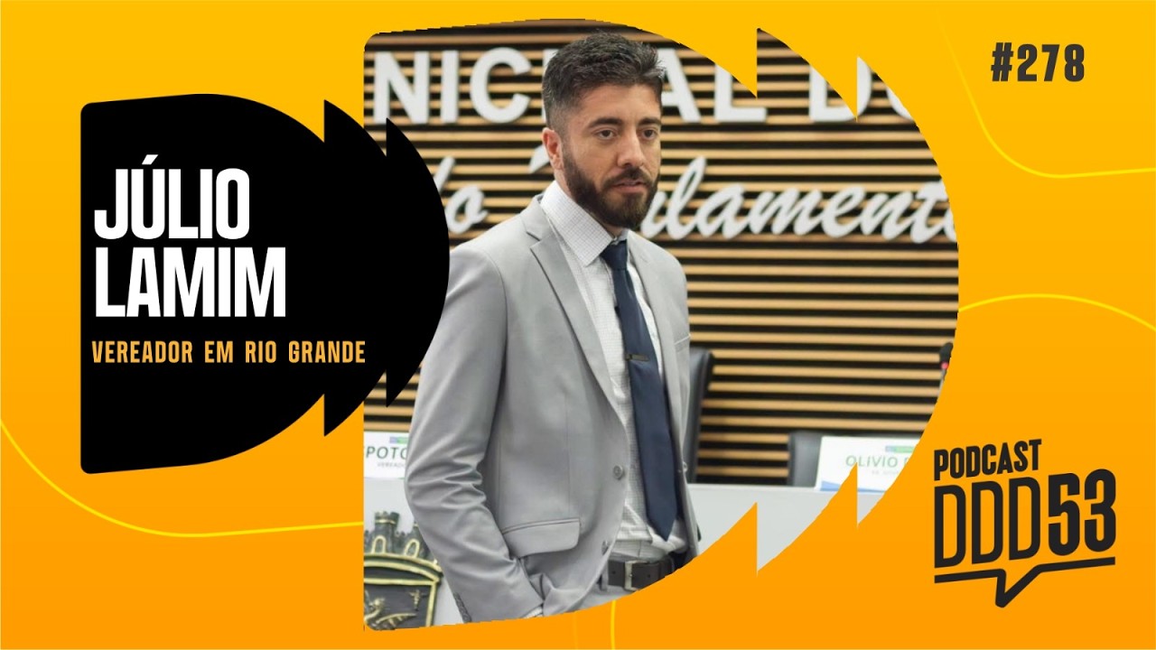 J&Uacute;LIO LAMIM - VEREADOR DE RIO GRANDE - PODCAST DDD53 #278