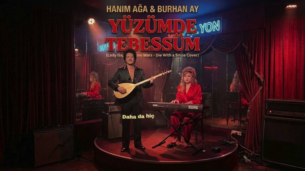 Hanım Ağa & Burhan Ay - Yüzümde Tebessüm (Lady Gaga & Bruno Mars - Die With a Smile Cover)