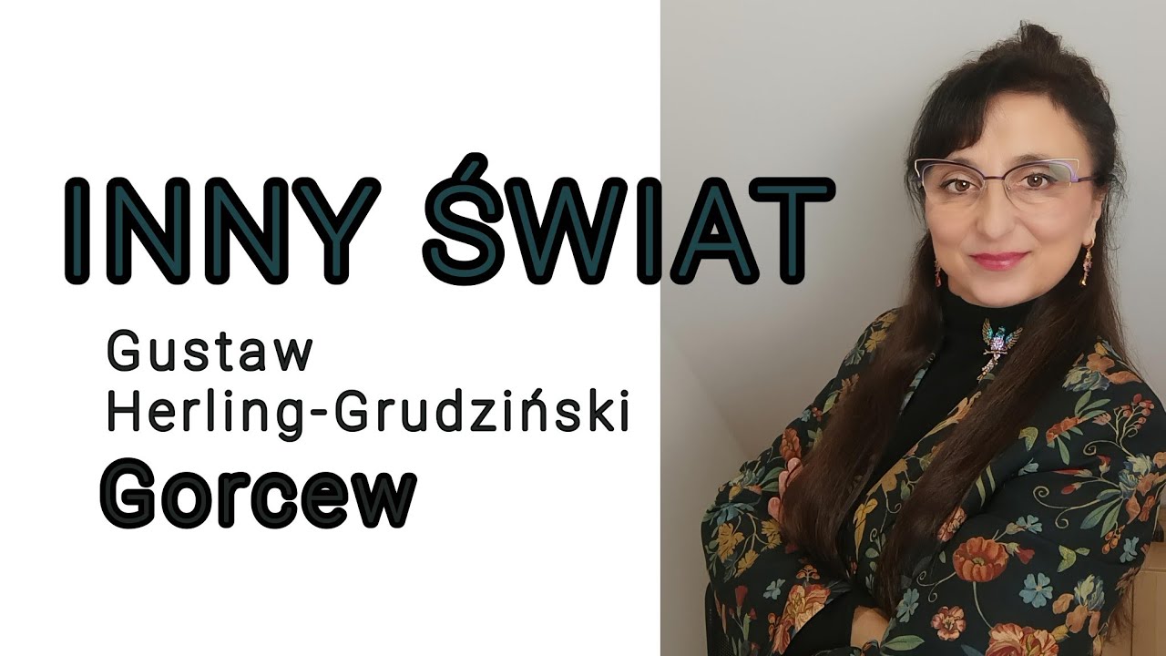 Gorcew, "Inny świat", Gustaw Herling-Grudziński 