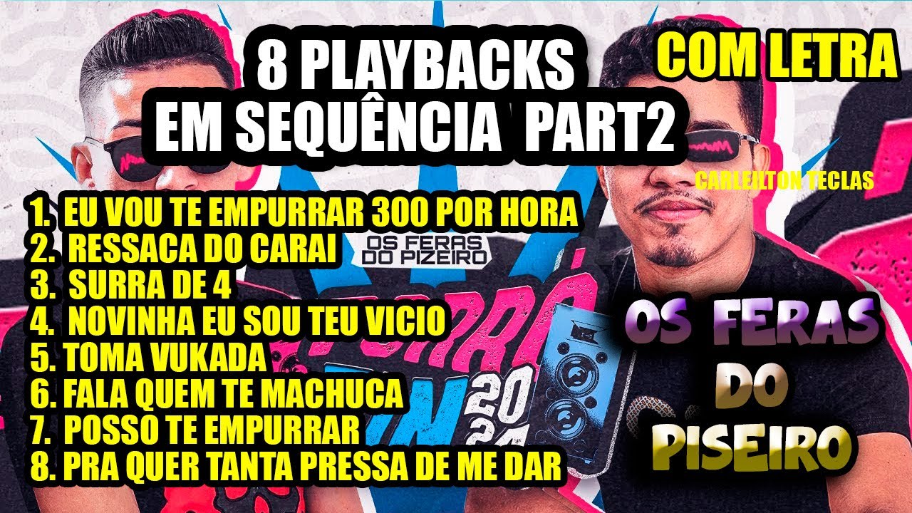 8 PLAYBACKS EM SEQUÊNCIA PART2 - OS FERAS DO PISEIRO - 8 KARAOKÊS EM SEQUENCIA - OS FERAS DO PISEIRO