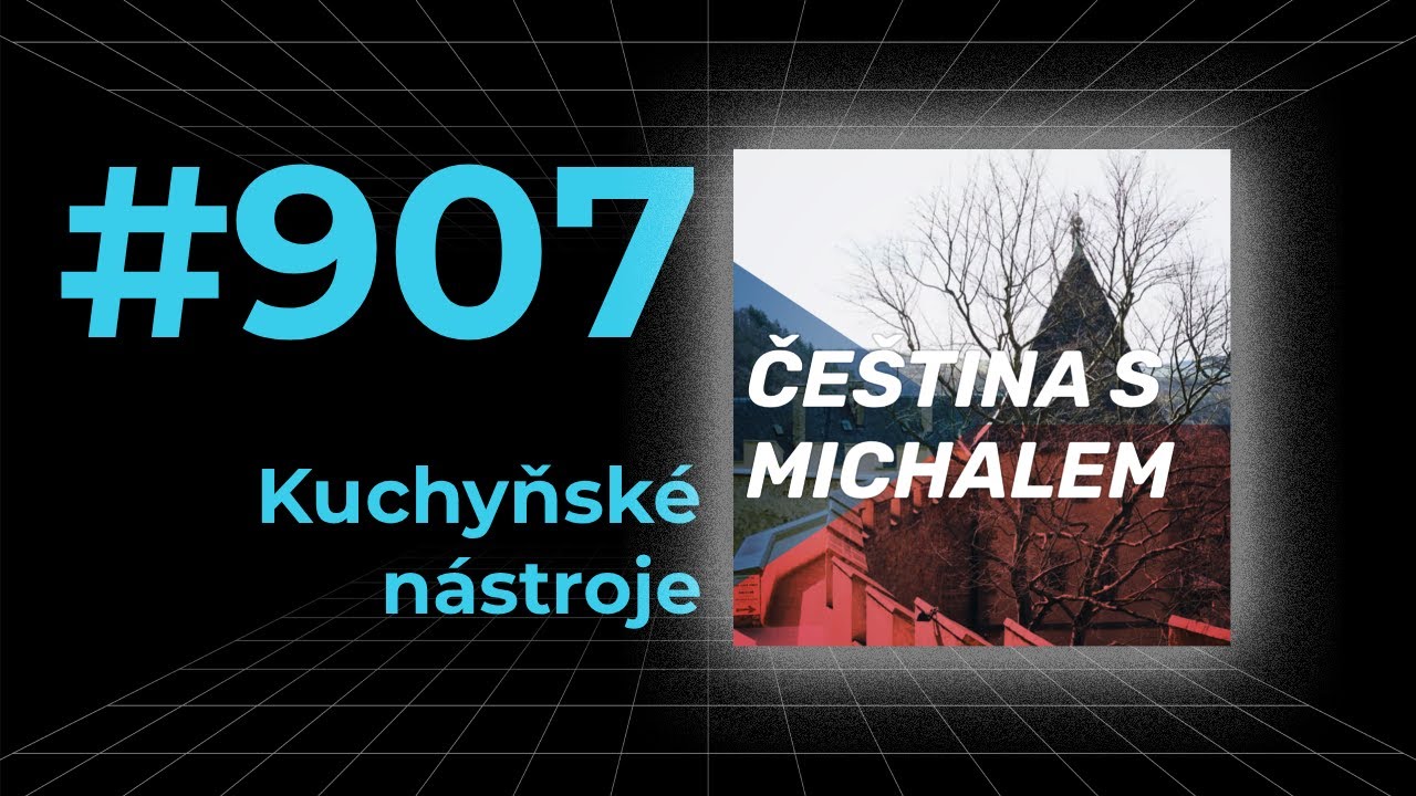 Čeština s Michalem #907 - Kuchyňské nástroje