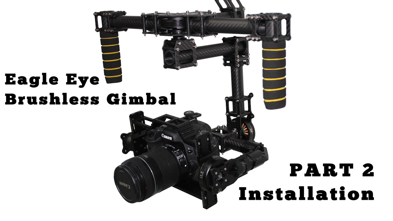 Eagle Eye 3-Axis Brushless Gimbal - Part 2 Installation