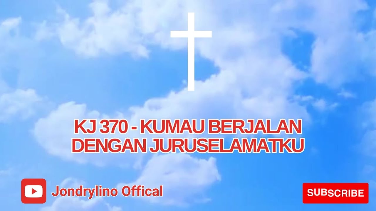 KJ 370-KUMAU BERJALAN DENGAN JURUSLAMATKU