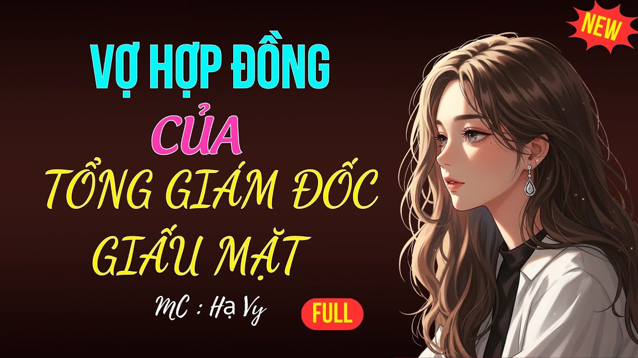 VỢ HỢP ĐỒNG CỦA TỔNG GIÁM ĐỐC GIẤU MẶT | AUDIO TIỂU THUYẾT NGÔN TÌNH HAY MC HẠ VY DIỄN ĐỌC MỚI 2025