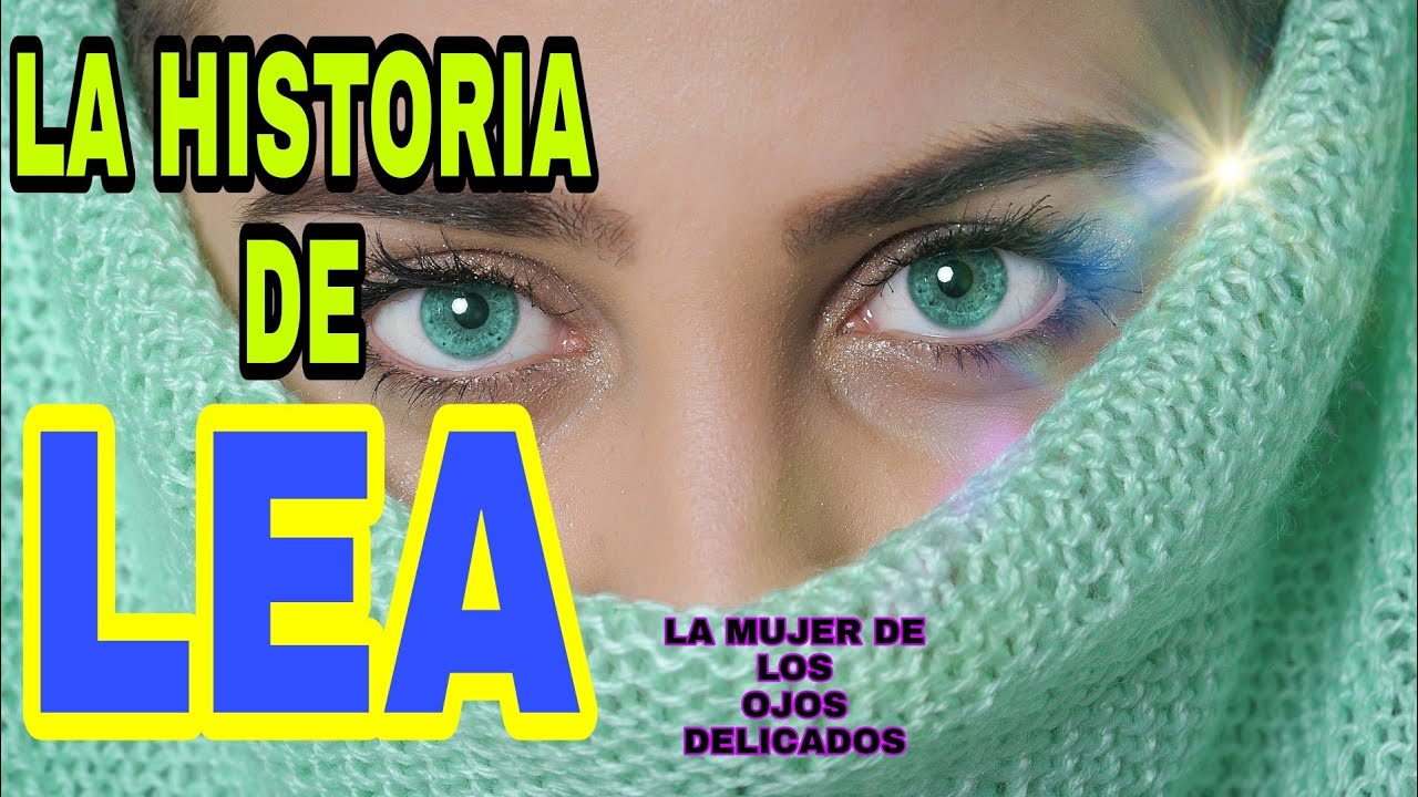 LA HISTORIA DE LEA/LEA/JACOB,RAQUEL Y LEA/la historia de lea, raquel y jacob,un libro mayor