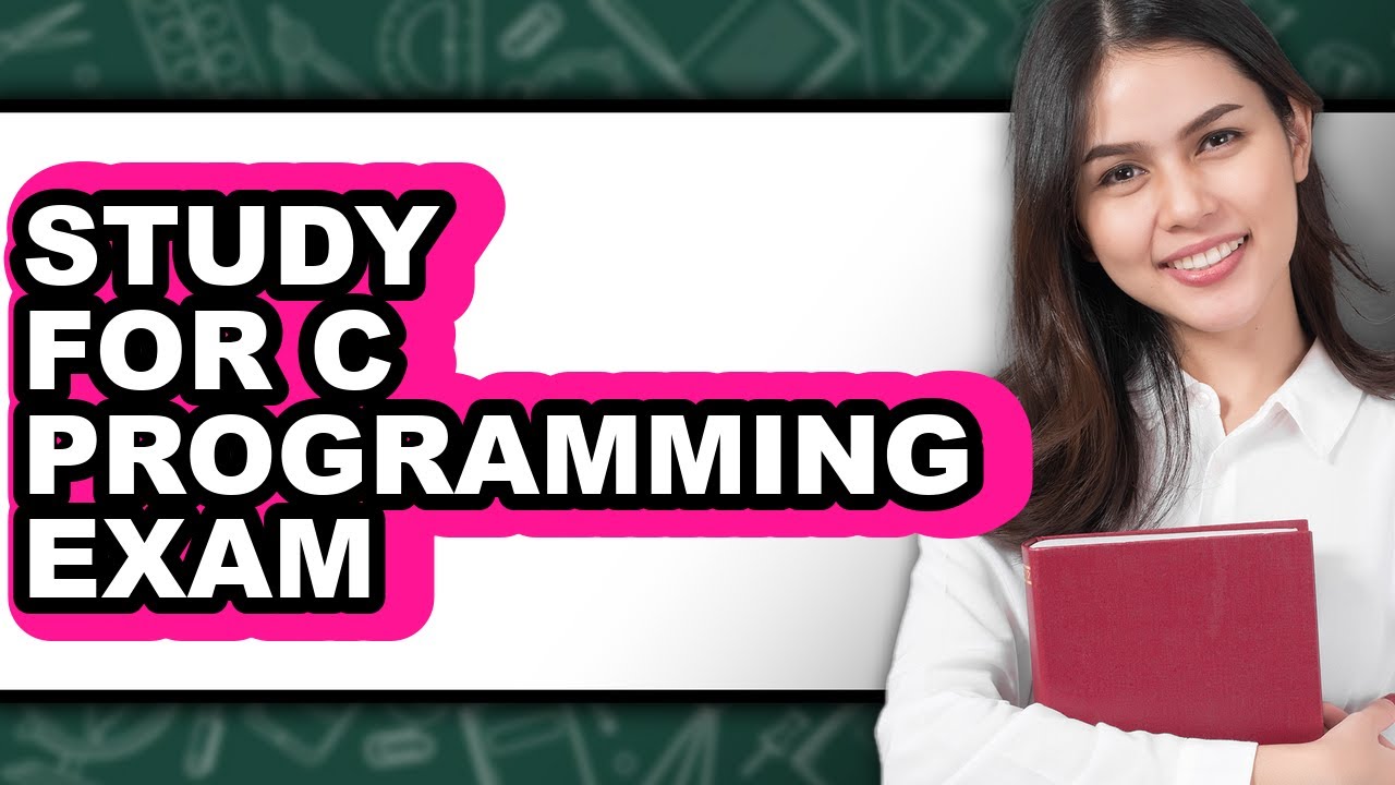 How to Study for C Programming Exam (Full Guide)