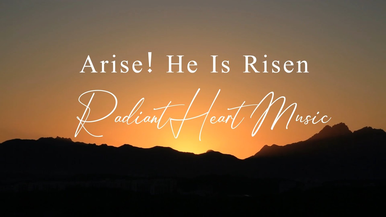 Arise! He Is Risen (Official Lyric Video)