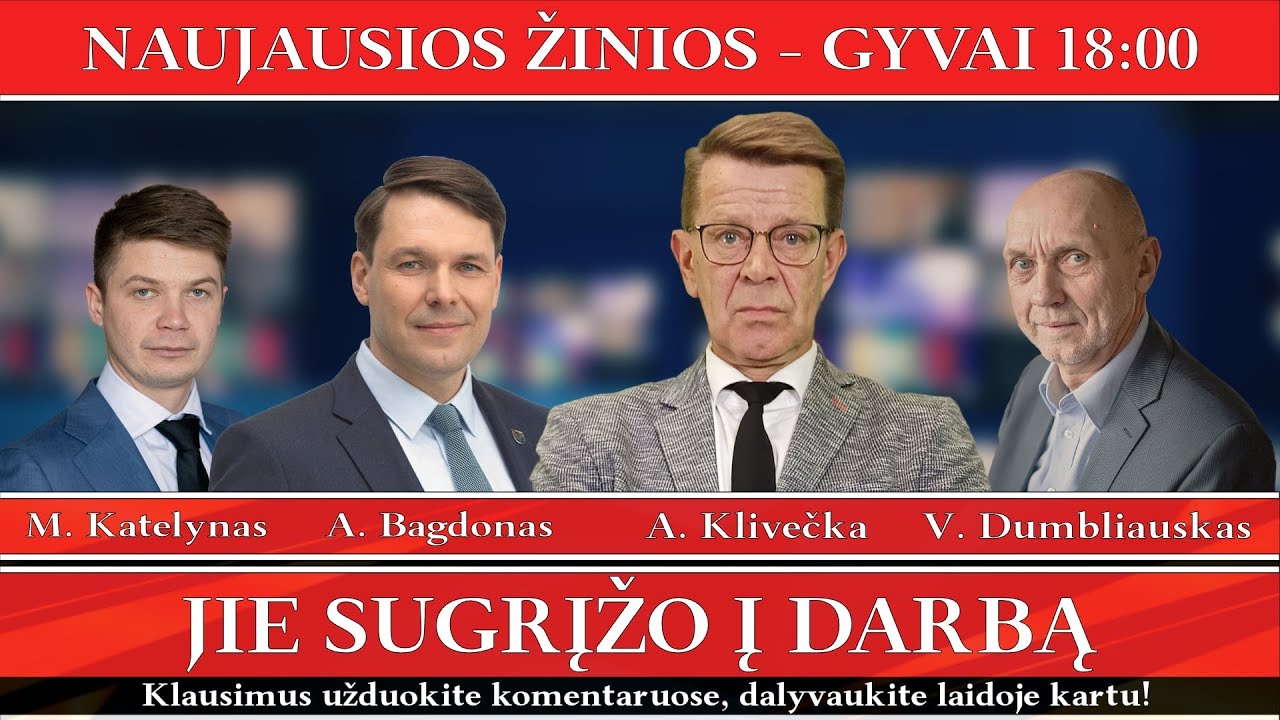 Gyvai 2026.03.11. Jie sugrįžo į darbą.