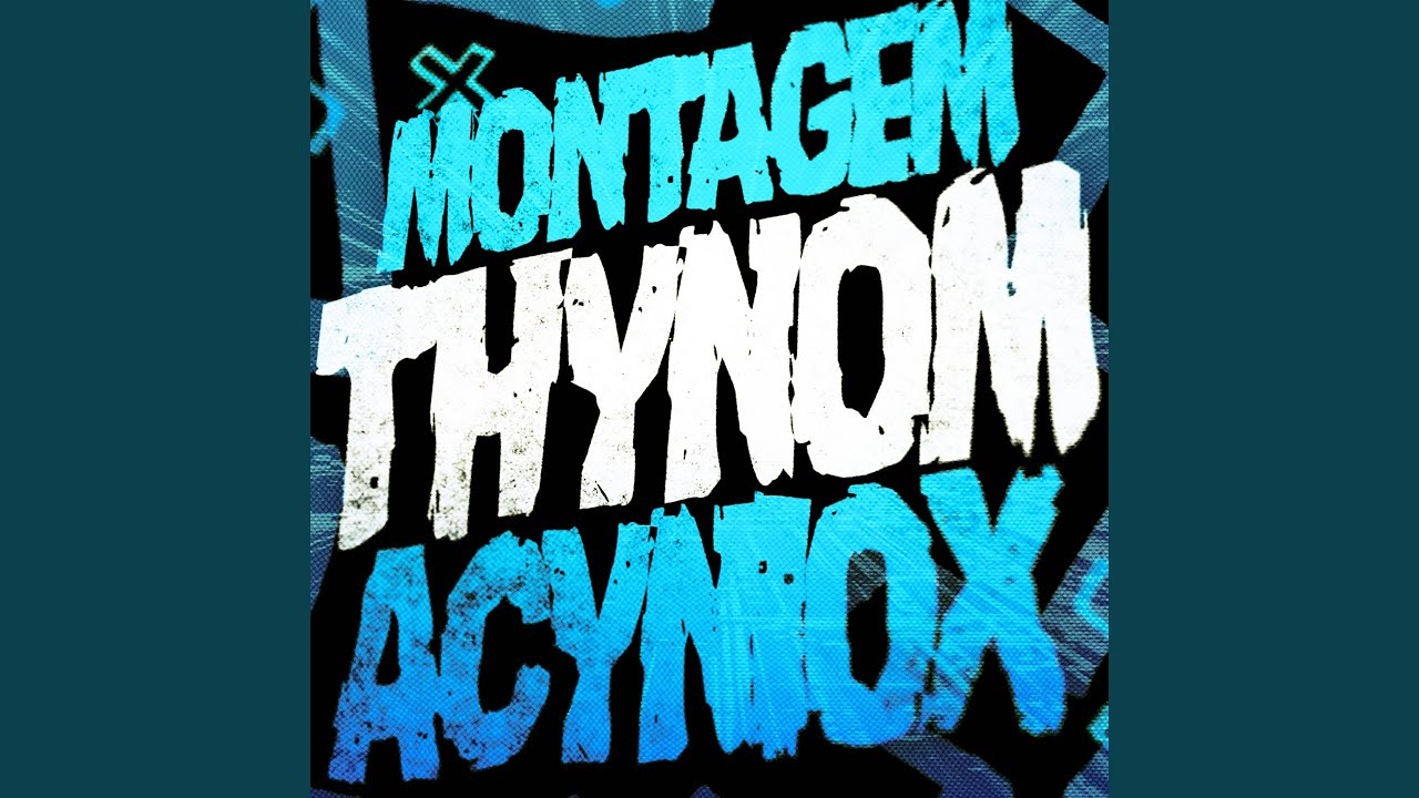 MONTAGEM THYNOM ACYNIOX