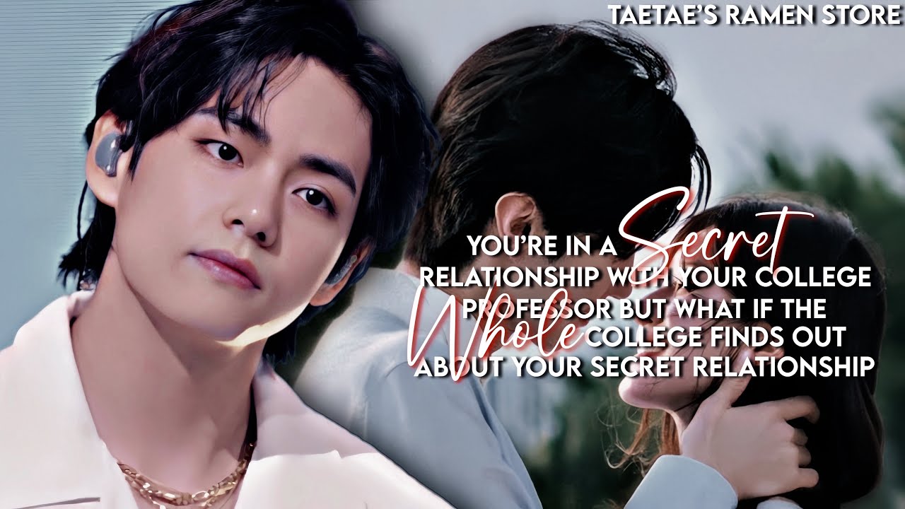 when you're in a SECRET relationship with your college professor...[KTH FF]