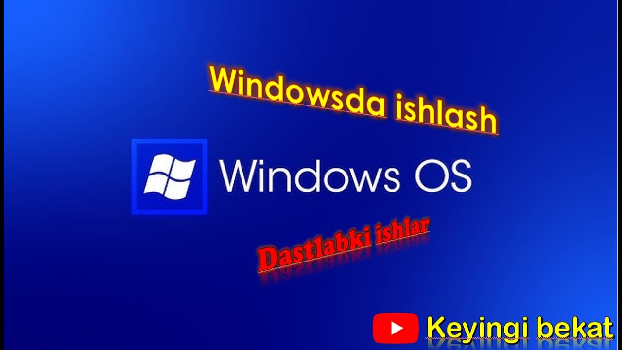 Windows opertsion tizimida ishlash.  Dastlabki ishlar. |   Windows operation system