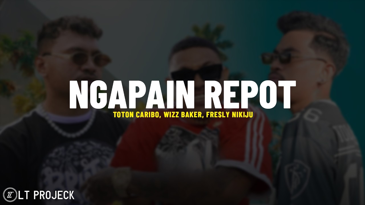 Ngapain Repot - Toton Caribo Ft Wizz Baker, Fresly Nikijuluw (Lirik Lagu) aman saja ngapain mo repot