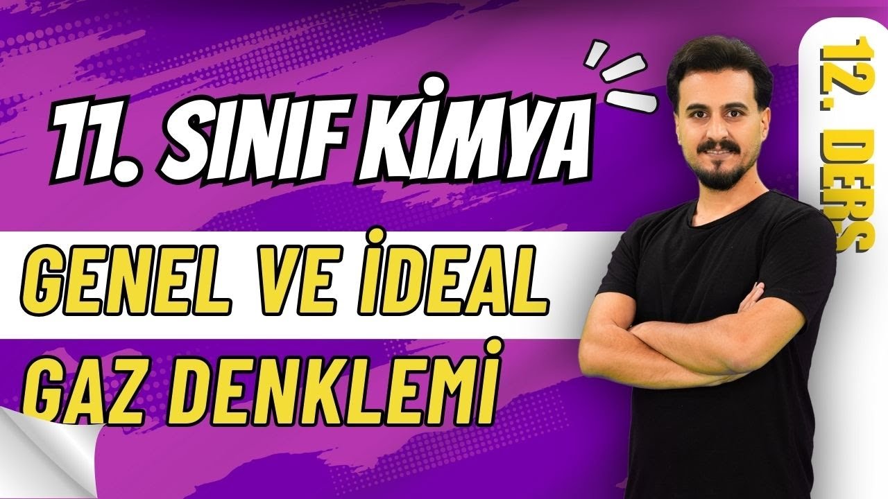11.Sınıf Kimya | Gazlar | Genel ve İdeal Gaz Denklemi | 12 .Ders  #chtayfa