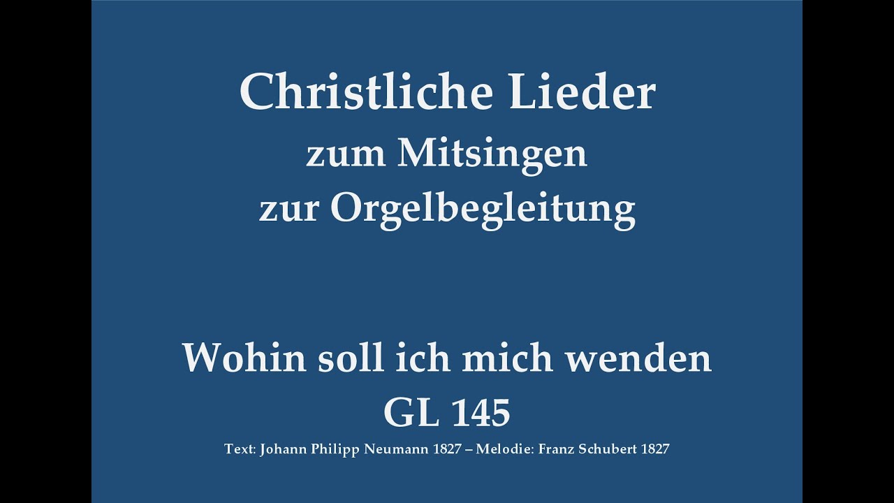 Wohin soll ich mich wenden GL 145 (Schubert-Messe) Christliches Lied zum Mitsingen mit Orgelbegl.