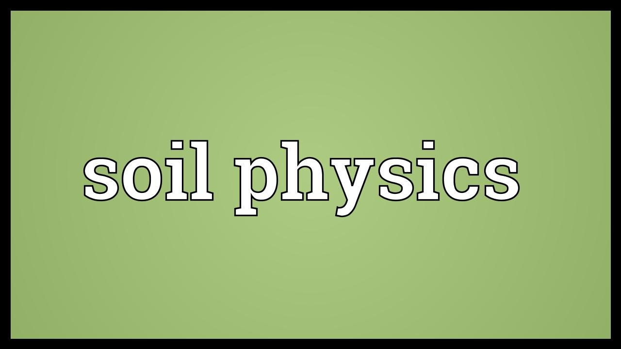 Soil physics Meaning