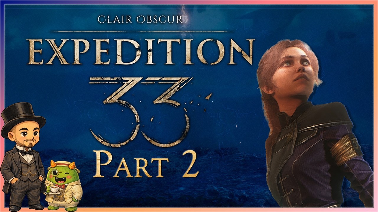 Claire Obscur: Expedition 33 First Playthrough - Part 2 - Act I: Gustave
