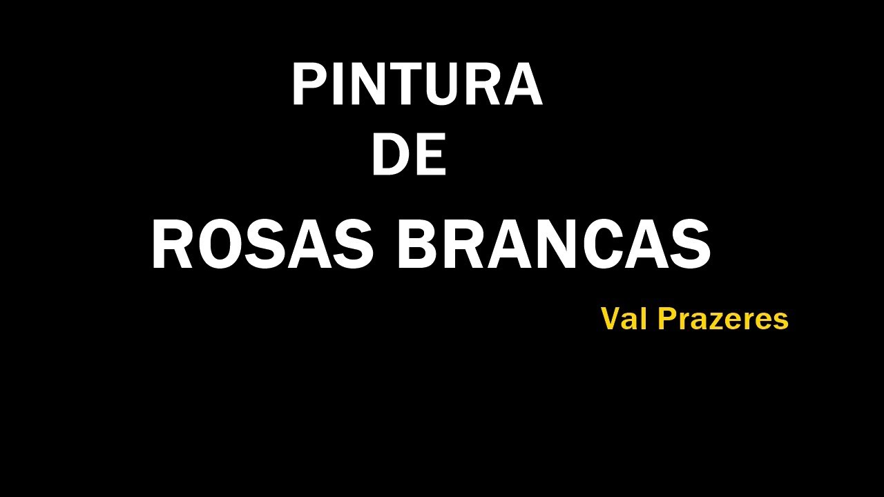 Vídeo ensinando pintar rosas brancas