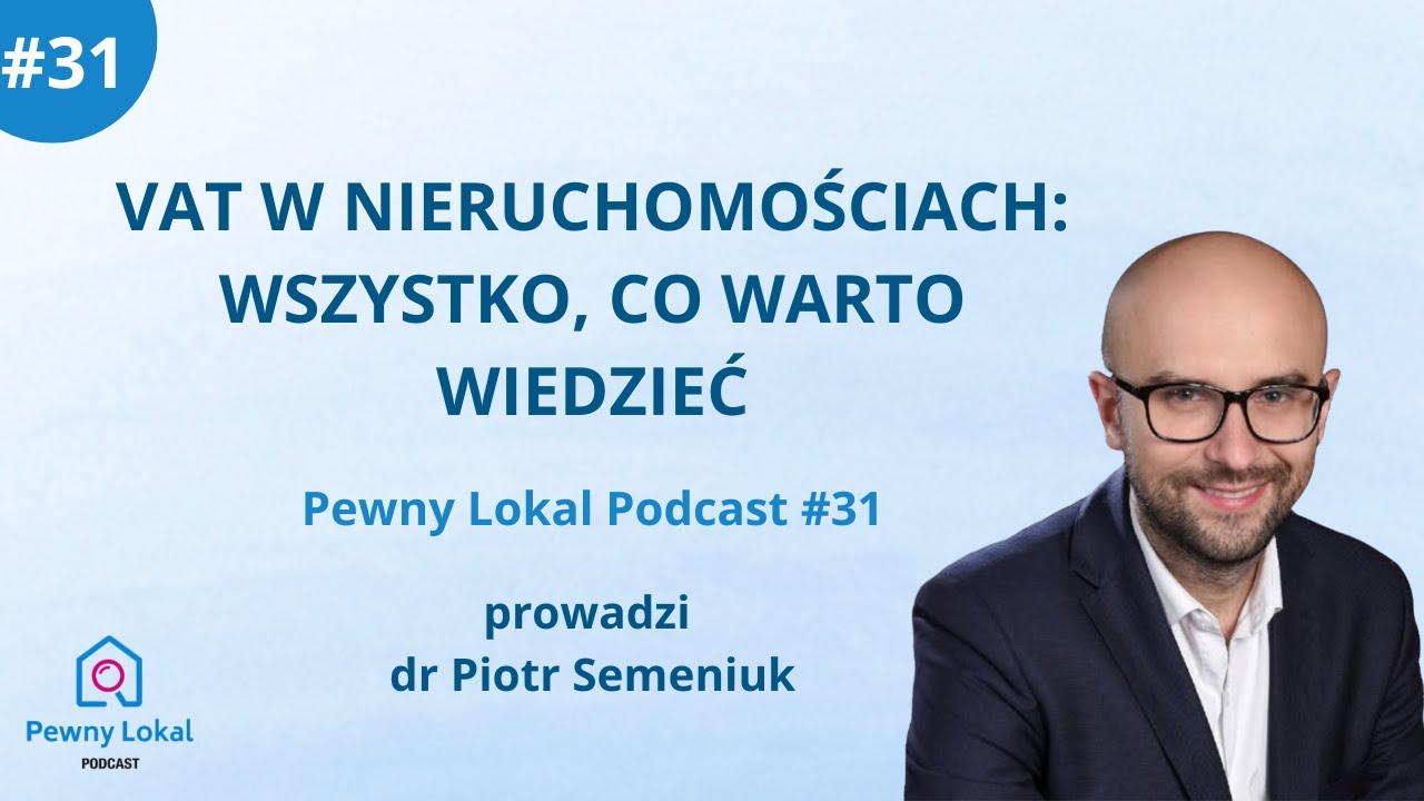 Pewny Lokal Podcast #31: VAT w nieruchomościach: wszystko, co warto wiedzieć