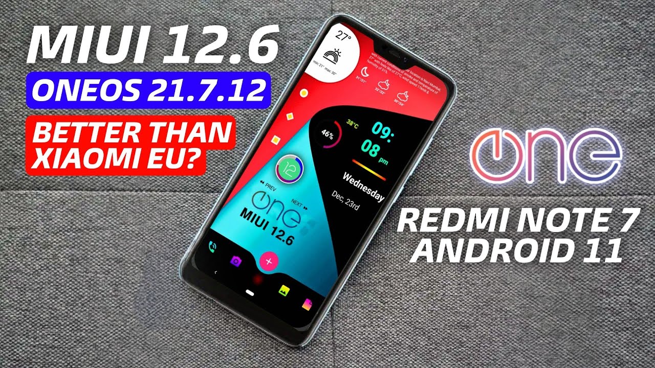😎MIUI 12.6 OneOS 21.7.12 for Redmi Note 7/7s (Android 11) Best MIUI ROM? Better than Xiaomi EU?