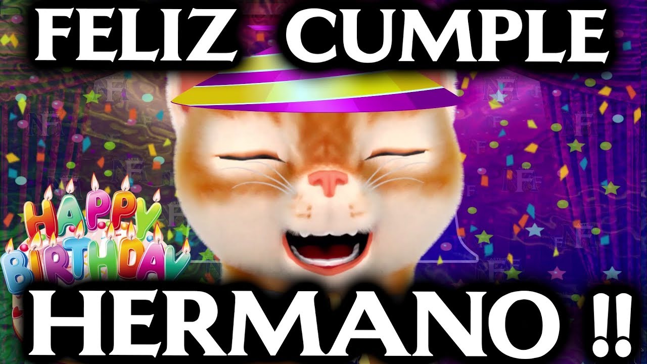 Feliz Cumpleaños HERMANO !!! 🎉🎂🎈 Mensaje de cumpleaños para mi hermano FELICIDADES HERMANO !!