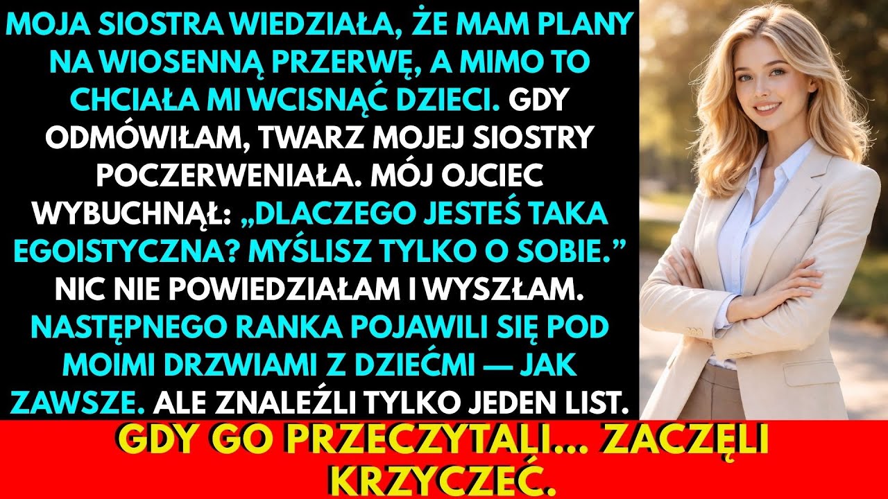 Siostra Wiedziała O Moich Planach Ferii, A I Tak Zmuszała Mnie Do Opieki. Odmówiłam — Potem...