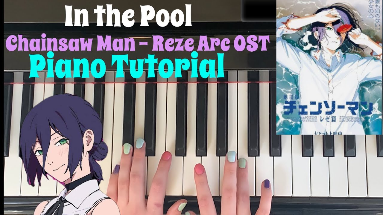 In the Pool: Chainsaw Man (Reze Arc OST) – Пошаговое руководство по игре на фортепиано | Обзор Do...