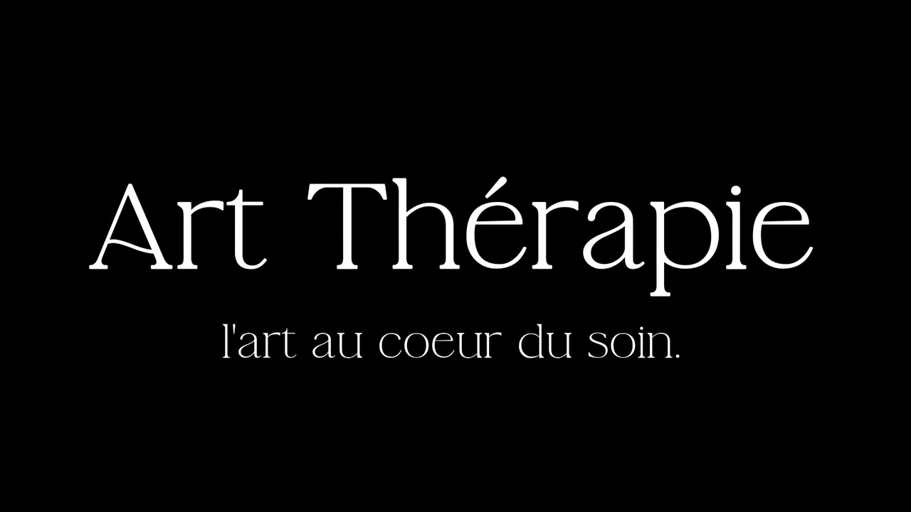 ART THÉRAPIE  -  L'ART AU COEUR DU SOIN