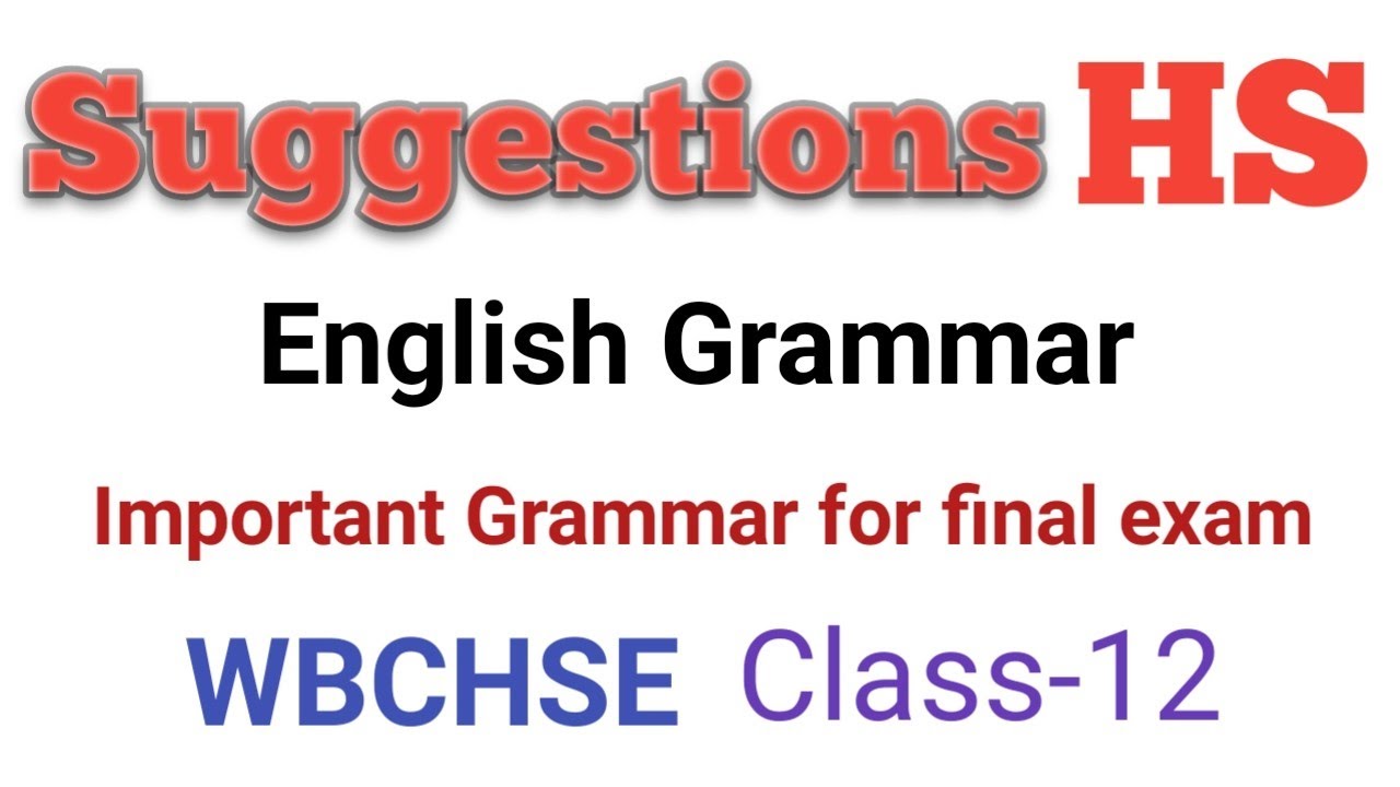 HS Grammar Suggestions for class-12 WBCHSE / English Grammar for class Twelve West Bengal  part-1