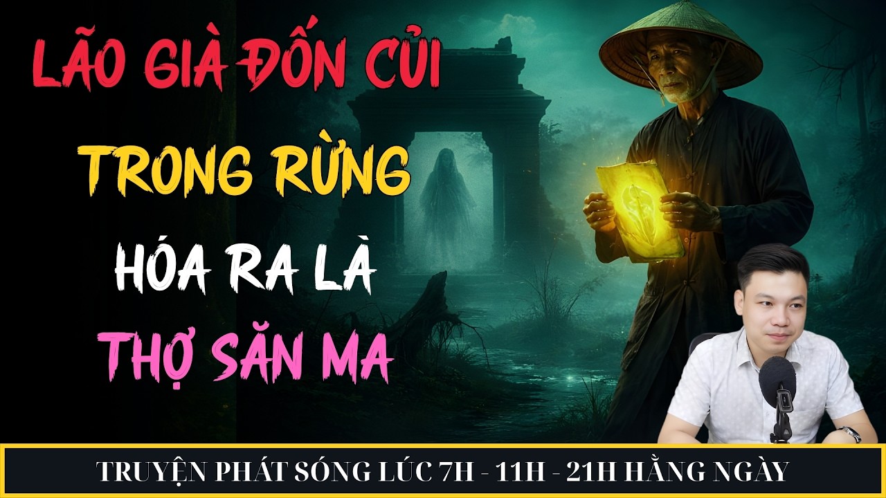 LÃO GIÀ ĐỐN CỦI TRONG RỪNG HÓA RA LÀ THỢ SĂN MA | MC ĐÌNH SOẠN KỂ CHUYỆN