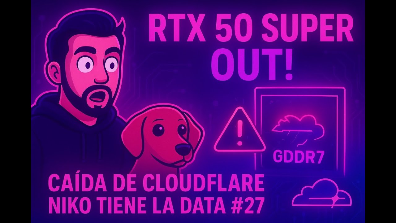 NIKO TIENE LA DATA #27 – CAÍDA GLOBAL DE CLOUDFLARE + RTX 50 SUPER EN PELIGRO