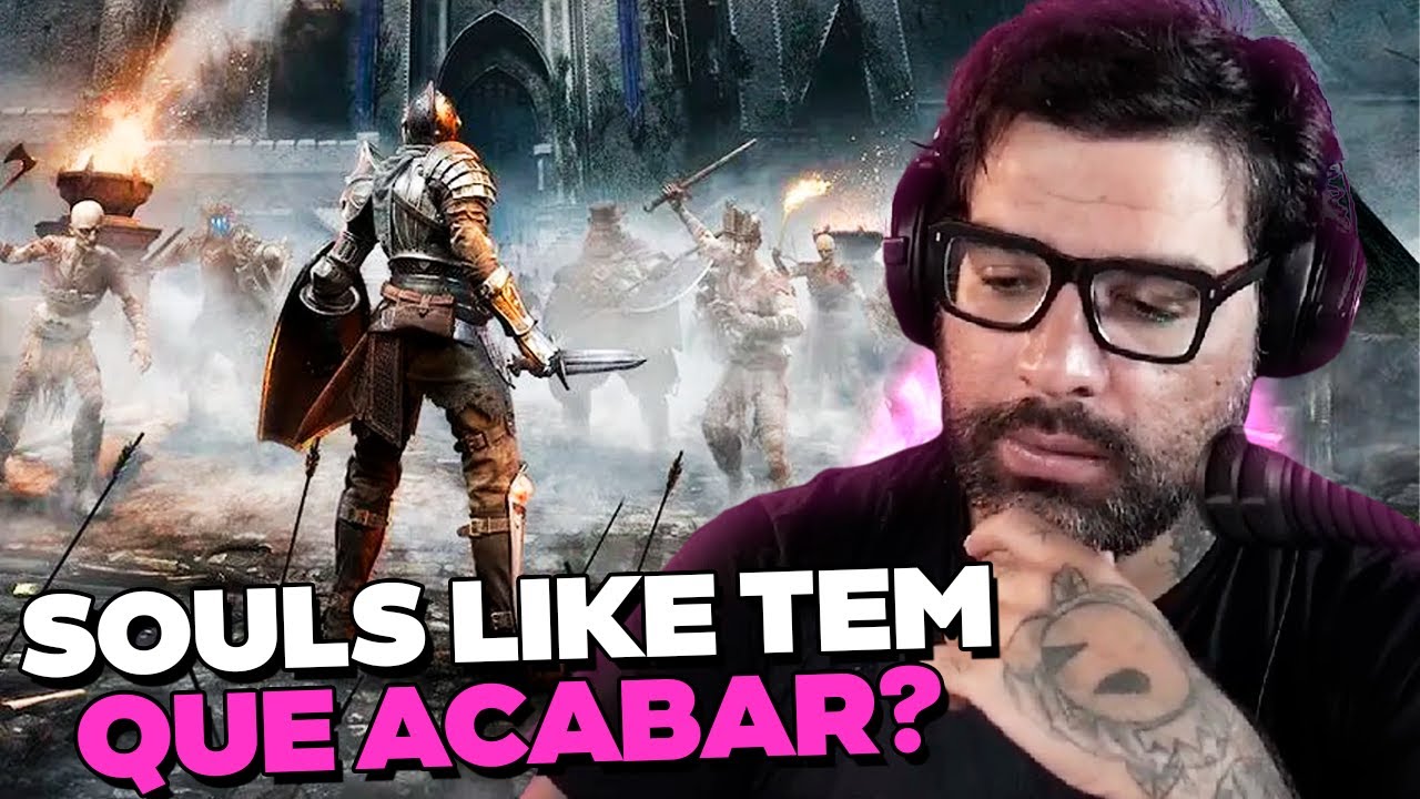 SOULS LIKE DEVE ACABAR? PQ AS PESSOAS GOSTAM?