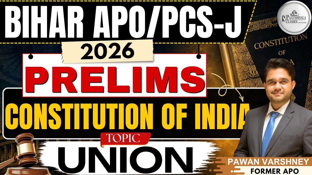 BIHAR APO / PCS-J 2026 | Constitution of India &ndash; Union | Complete Prelims Lecture by Pawan Varshney